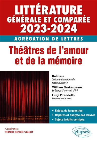 Littérature générale et comparée 2023-2024 : agrégation de lettres : théâtres de l'amour et de la mémoire