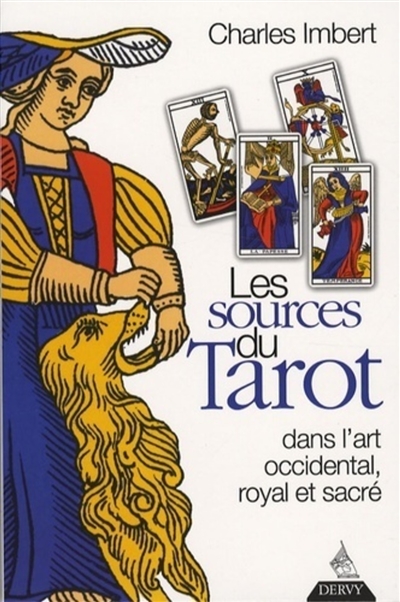 Les sources du tarot : dans l'art occidental, l'art royal et l'art sacré
