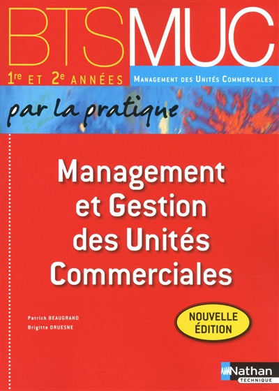 Management et gestion des unités commerciales, BTS MUC 1re et 2e années management des unités commerciales par la pratique