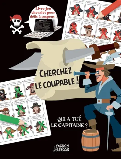 Cherchez le coupable !. Qui a tué le capitaine ?