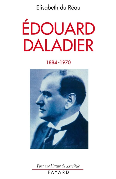 Edouard Daladier : 1884-1970