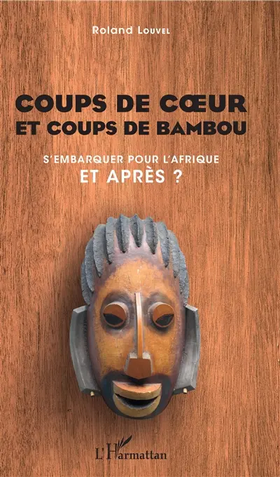 Coups de coeur et coups de bambou : s'embarquer pour l'Afrique et après ?