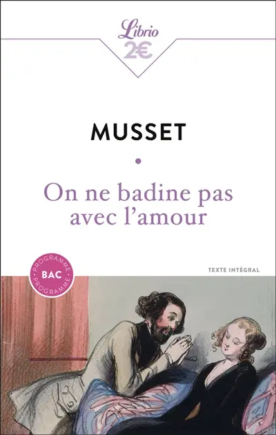 On ne badine pas avec l'amour : texte intégral : programme bac