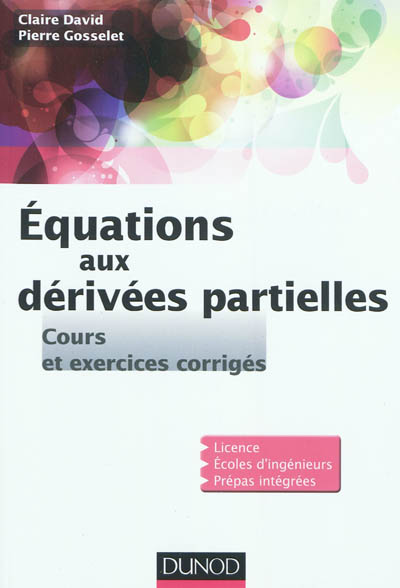 Equations aux dérivées partielles : cours et exercices corrigés : licence, écoles d'ingénieurs, prépas intégrées