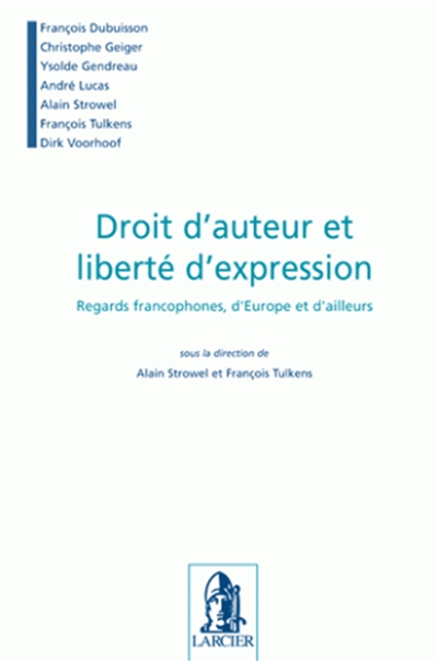 Droit d'auteur et liberté d'expression : regards francophones, d'Europe et d'ailleurs