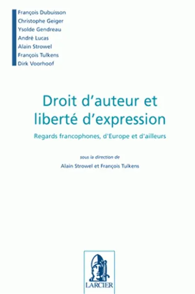 Droit d'auteur et liberté d'expression : regards francophones, d'Europe et d'ailleurs