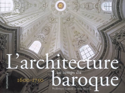 L'architecture au temps du baroque : 1600-1750