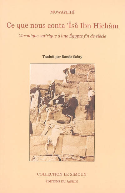 Ce que nous conta Isâ Ibn Hichâm : chronique satirique d'une Egypte fin de siècle : 1890-1900