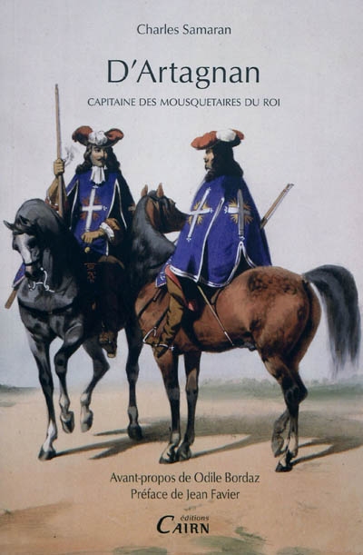 D'Artagnan, capitaine des mousquetaires du roi : histoire véridique d'un héros de roman