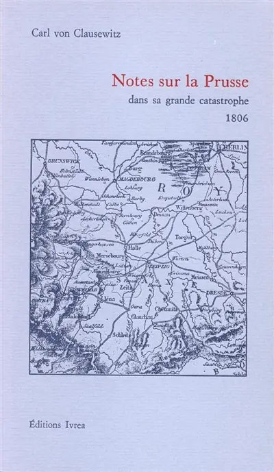 Notes sur la Prusse dans sa grande catastrophe, 1806