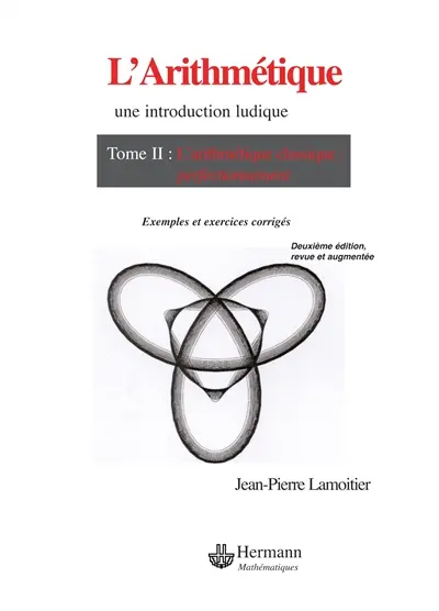 L'arithmétique : une introduction ludique. Vol. 2. L'arithmétique modulaire et ses applications : exemples et exercices corrigés