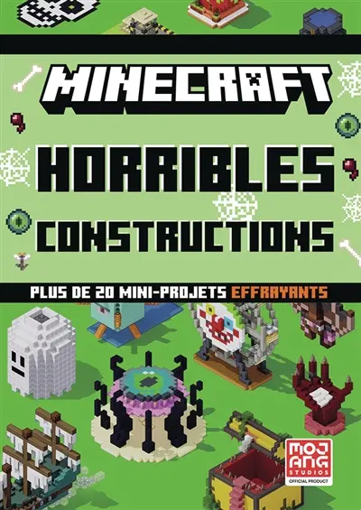 Minecraft : horribles constructions : plus de 20 mini-projets effrayants