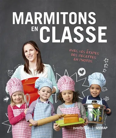 Marmitons en classe : avec les étapes des recettes en photos
