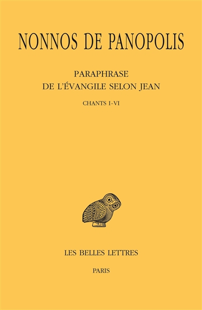 Paraphrase de l'Evangile selon Jean. Vol. 1. Chants I-VI