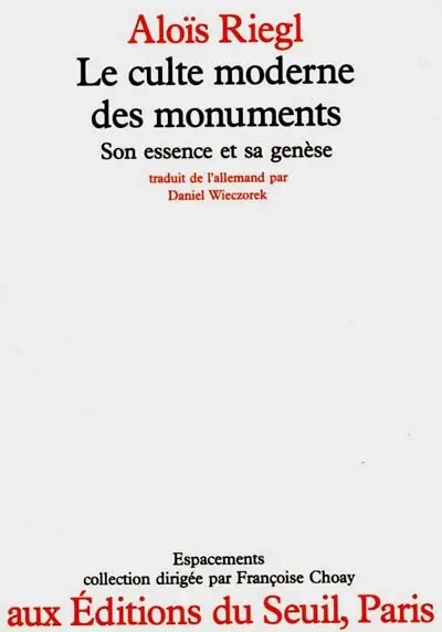 Le culte moderne des monuments : son essence et sa genèse