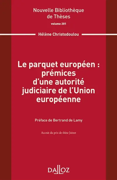 Le parquet européen : prémices d'une autorité judiciaire de l'Union européenne