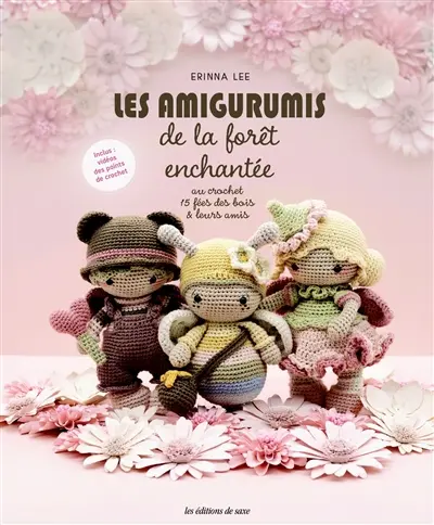 Les amigurumis de la forêt enchantée au crochet : 15 fées des bois & leurs amis
