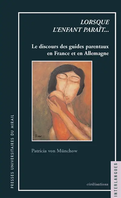 Lorsque l'enfant paraît... : le discours des guides parentaux en France et en Allemagne
