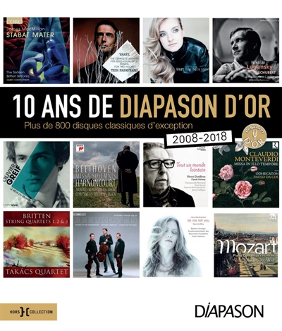 10 ans de Diapason d'or : plus de 800 disques classiques d'exception : 2008-2018