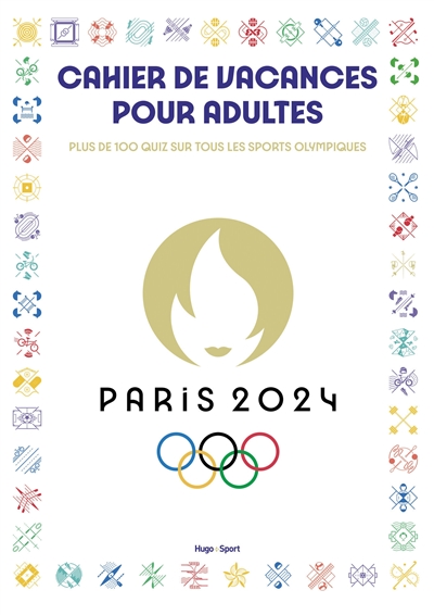 Cahier de vacances pour adultes Paris 2024 : plus de 100 quiz sur tous les sports olympiques
