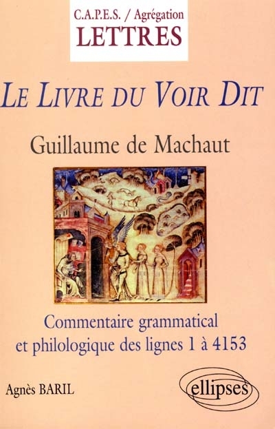 Guillaume de Machaut, Le livre du voir dit : commentaire grammatical et philologique des lignes 1 à 4153 (pages 41 à 366)