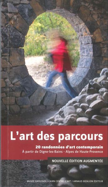 couverture du livre L'art des parcours : 20 randonnées d'art contemporain : à partir de Dignes-les-Bains, Alpes-de-Haute-Provence