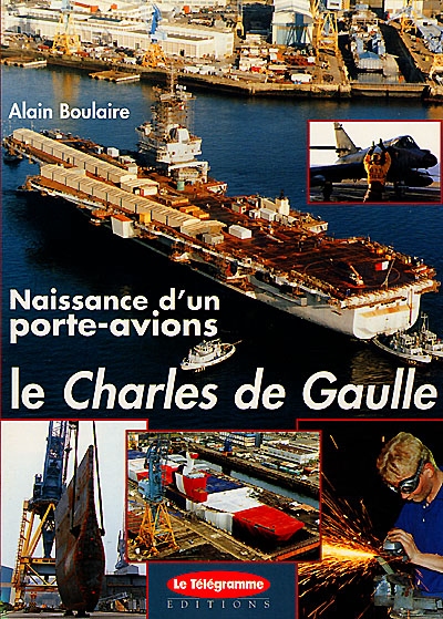 Naissance d'un porte-avions : le Charles-de-Gaulle