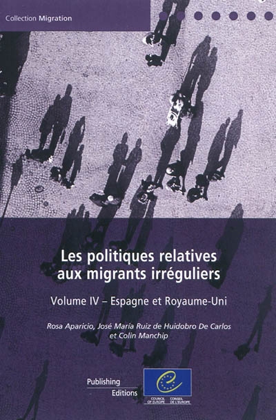 Les politiques relatives aux migrants irréguliers. Vol. 4. Espagne et Royaume-Uni