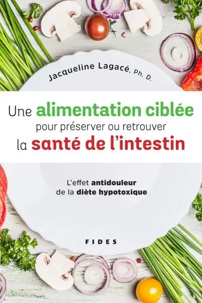 Une alimentation ciblée pour préserver ou retrouver la santé de l'intestin : l'effet antidouleur de la diète hypotoxique