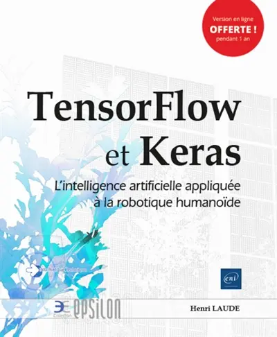 TensorFlow et Keras : l'intelligence artificielle appliquée à la robotique humanoïde