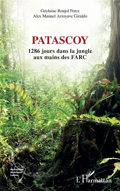 Patascoy : 1286 jours dans la jungle aux mains des FARC