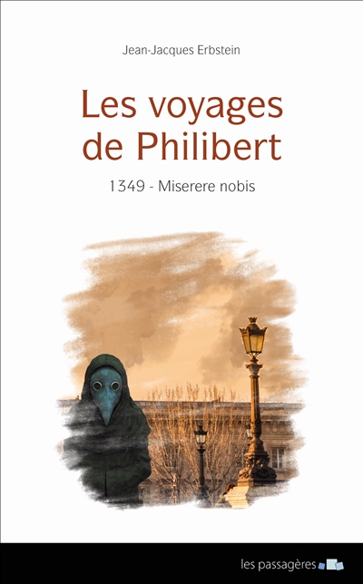 Les voyages de Philibert. 1349, miserere nobis