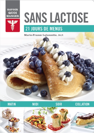 Sans lactose : 21 jours de menus