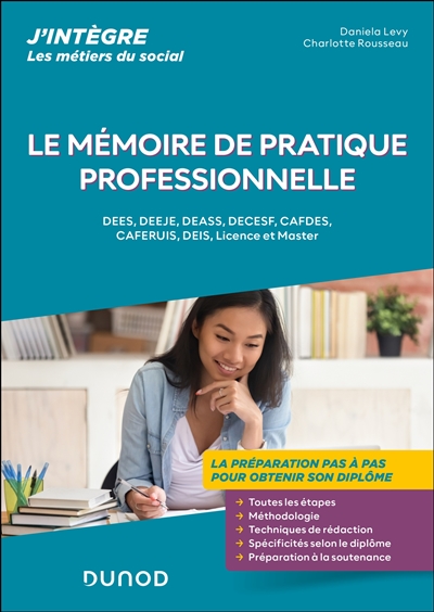 Le mémoire de pratique professionnelle : DEES, DEEJE, DEASS, DECESF, Cafdes, Caferuis, DEIS, licence et master