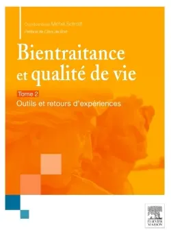 Bientraitance et qualité de vie. Vol. 2. Outils et retour d'expériences