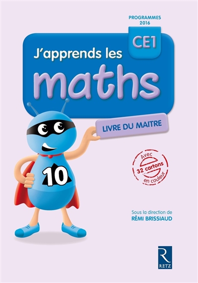 J'apprends les maths CE1 : livre du maître : programmes 2016