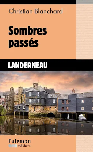 Sombres passés : Landerneau
