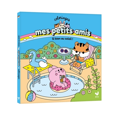 Coloriages mes petits amis : Si bien au soleil !