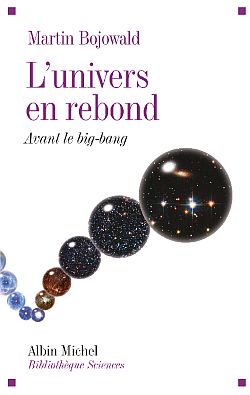 L'univers en rebond : avant le big bang