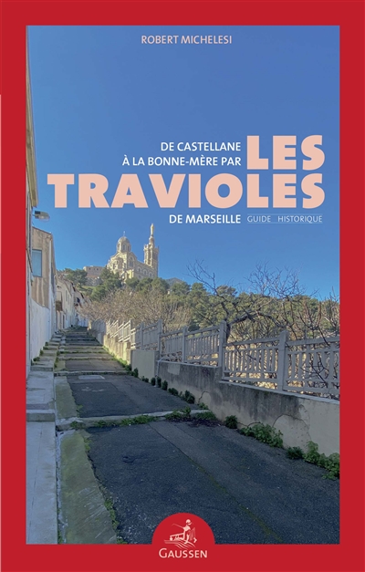 couverture du livre De Castellane à la Bonne Mère par les travioles de Marseille