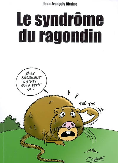 Le syndrôme du ragondin