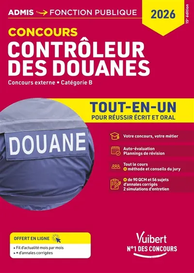 Contrôleur des douanes : concours externe, catégorie B : tout-en-un pour réussir écrit et oral, 2026