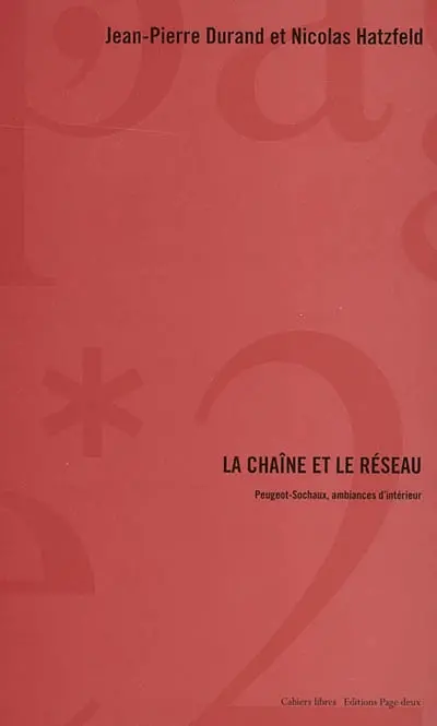 La chaîne et le réseau : Peugeot-Sochaux, ambiance d'intérieur