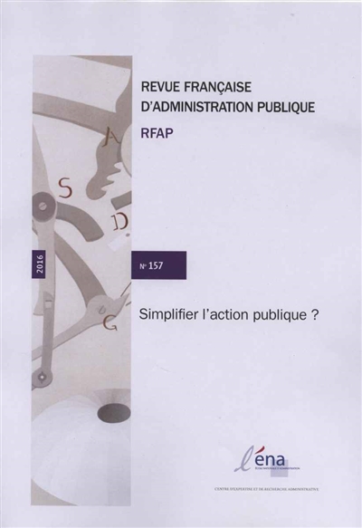 Revue française d'administration publique, n° 157. Simplifier l'action publique ?