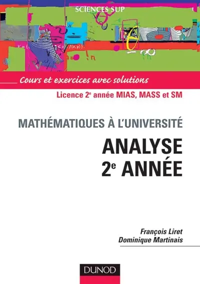 Mathématiques pour le DEUG, analyse 2e année : cours et exercices avec solutions : DEUG MIAS, MASS et SM