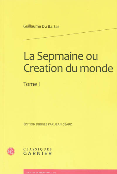 La Sepmaine ou Création du monde. Vol. 1