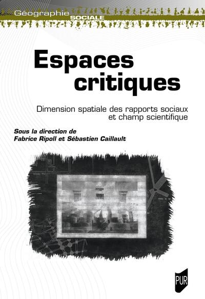 Espaces critiques : dimension spatiale des rapports sociaux et champ scientifique