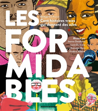 Les formidables : cent histoires vraies qui donnent des ailes