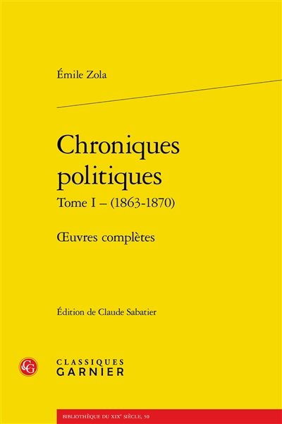 Oeuvres complètes. Chroniques politiques. Vol. 1. 1863-1870