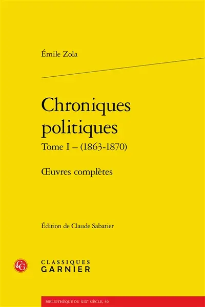 Oeuvres complètes. Chroniques politiques. Vol. 1. 1863-1870